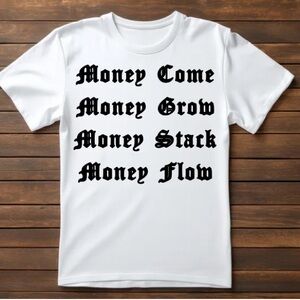 Money Come Money Go, Graphic Business Tee,